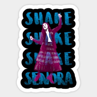 Shake Senora Sticker